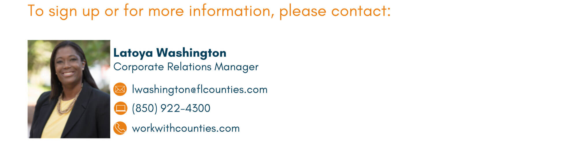 To sign up for more information, please contact Latoya Washington at 850-922-4300