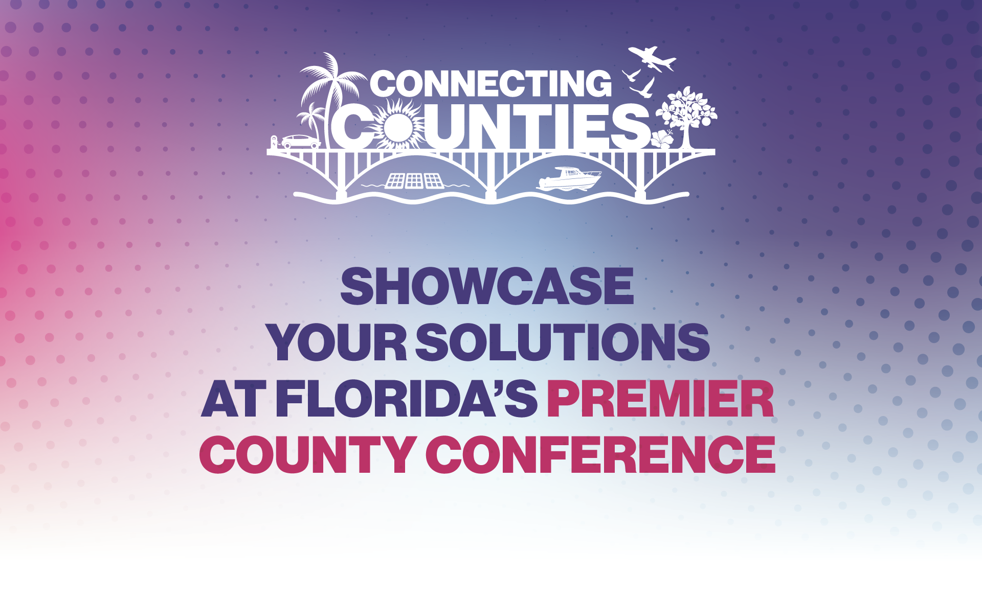 Showcase Your Solutions at Florida’s Premier County Conference